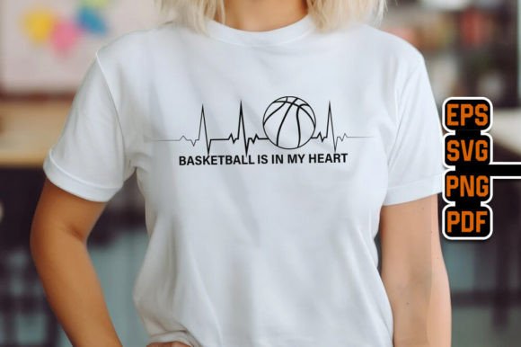 Basketball Is in My Heart: Graphics for T-Shirt Designs
