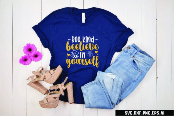 Bee Kind Beelieve in Yourself