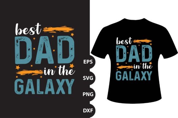 Best Dad in the Galaxy: Graphics & T-Shirt Designs