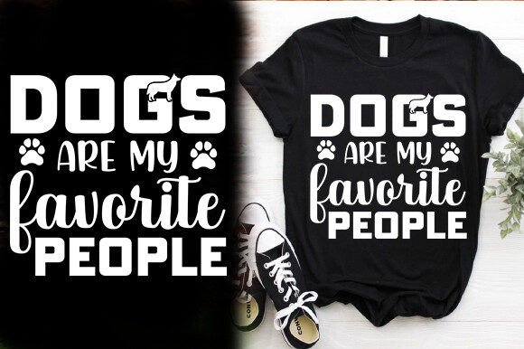 DOGS ARE MY FAVORITE PEOPLE Graphics & T-Shirt Designs