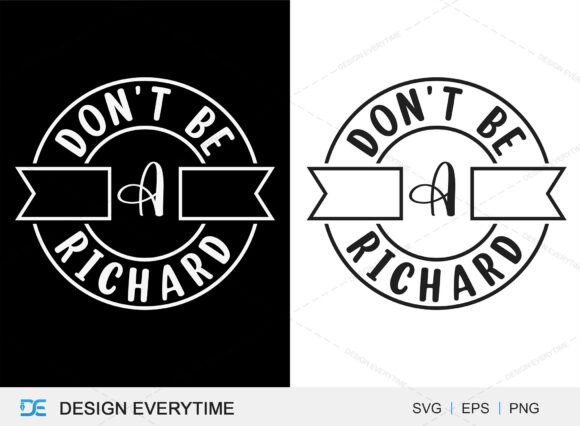 Don’t Be a Richard Typography SVG Design for Graphics & T-Shirt Designs