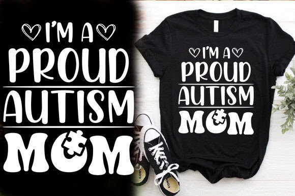 I'm a Proud Autism Mom T-Shirt Design