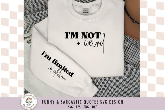 I’m Not Weird – T-Shirt Designs & Graphics