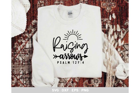 Rasing Arrows Psalm127 4 Graphics