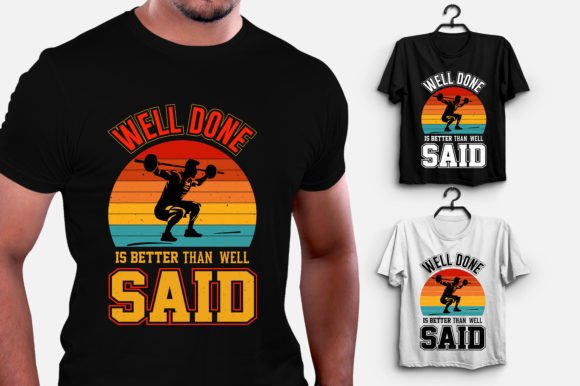 Well Done is Better Than Well Said GYM Graphics